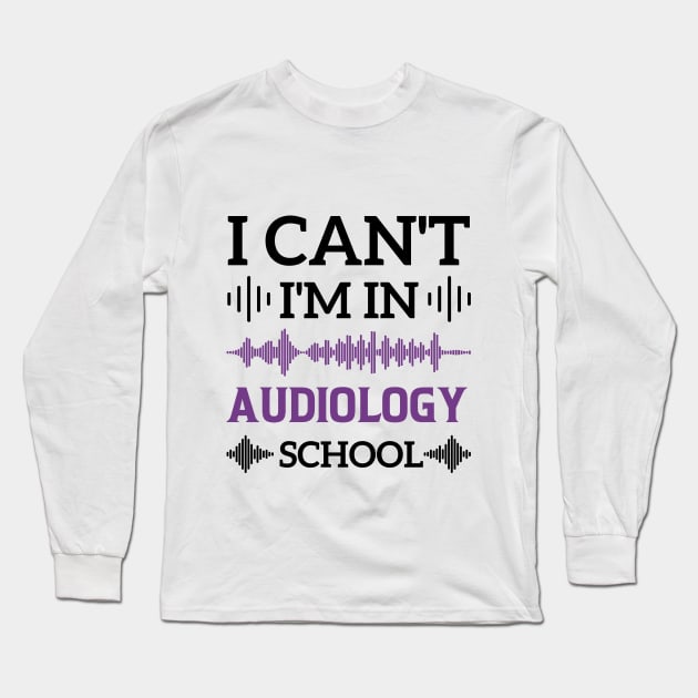 Future Audiologist Audiology Student Graduation Ear Doctor Long Sleeve T-Shirt by Printopedy